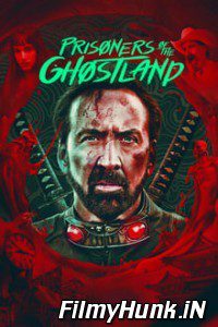 Download Prisoners of the Ghostland (2021) Full Movie English 480p | 720p | 1080p