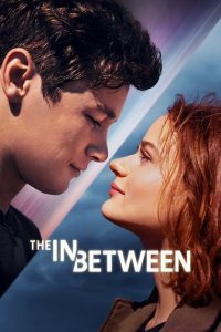 Download The In Between (2022) Hindi Dubbed Dual Audio 480p 720p 1080p
