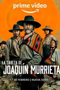 The Head Of Joaquin Murrieta – Amazon Original (2023) Season 1 Dual Audio {Hindi-English} Series 480p 720p 1080p