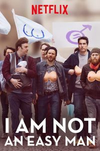 I Am Not an Easy Man (2018) WEB-DL [French Audio With English Subtitles] Full Movie 480p 720p 1080p