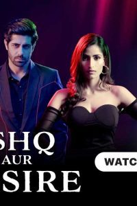 Download Ishq Aur Desire (Season 1) Hindi Complete WEB Series 480p 720p 1080p