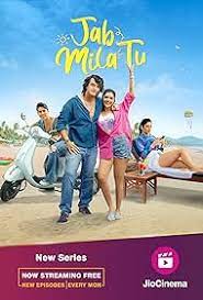 Download Jab Mila Tu – JioCinema (2024) Hindi S01 Complete WEB Series 480p 720p 1080p