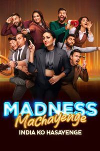 Download Madness Machayenge (2024) Season 1 [EP 29 ADDED] Hindi Tv-Show 480p 720p 1080p